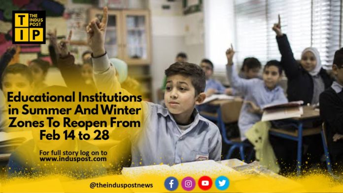 Educational Institutions in Summer And Winter Zones To Reopen From Feb 14 to 28