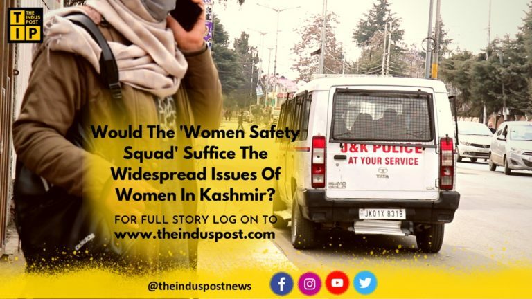 Would The ‘Women Safety Squad’ Suffice The Widespread Issues Of Women In Kashmir?