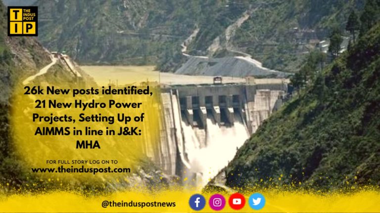 26k New Posts Identified, 21 New Hydro Power Projects, Setting Up Of AIMMS In Line In J&K: MHA