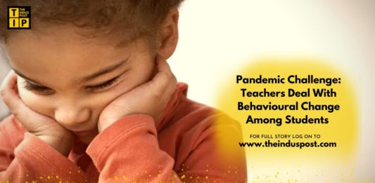 Pandemic Challenge: Teachers Deal With Behavioural Change Among Students Pandemic challenge: Teachers deal with behavioural change among students