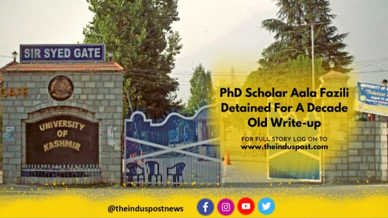 PhD Scholar Aala Fazili Detained For A Decade Old Write-up