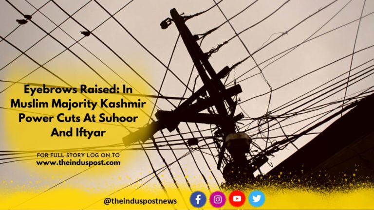 Eyebrows Raised: In Muslim Majority Kashmir Power Cuts At Suhoor And Iftyar