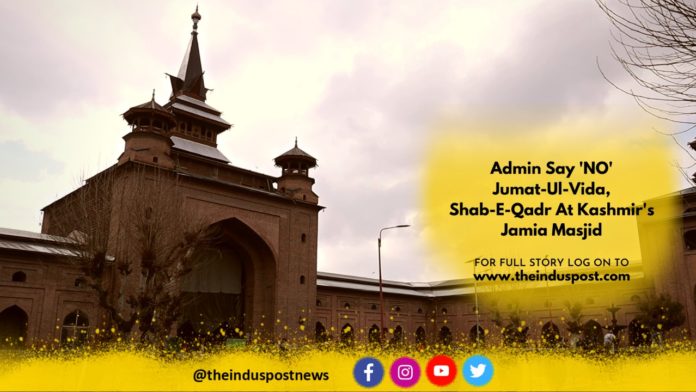 Admin Say 'NO' Jumat-Ul-Vida, Shab-E-Qadr At Kashmir's Jamia Masjid