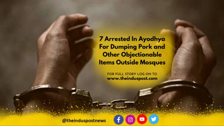 7 Arrested In Ayodhya For Dumping Pork and Other Objectionable Items Outside Mosques