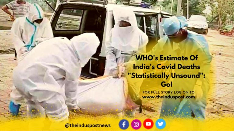 WHO’s Estimate Of India’s Covid Deaths “Statistically Unsound”: GoI