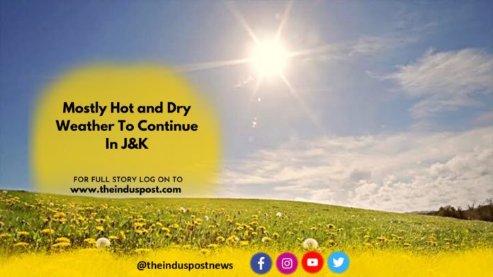 Mostly Hot and Dry Weather To Continue In J&K