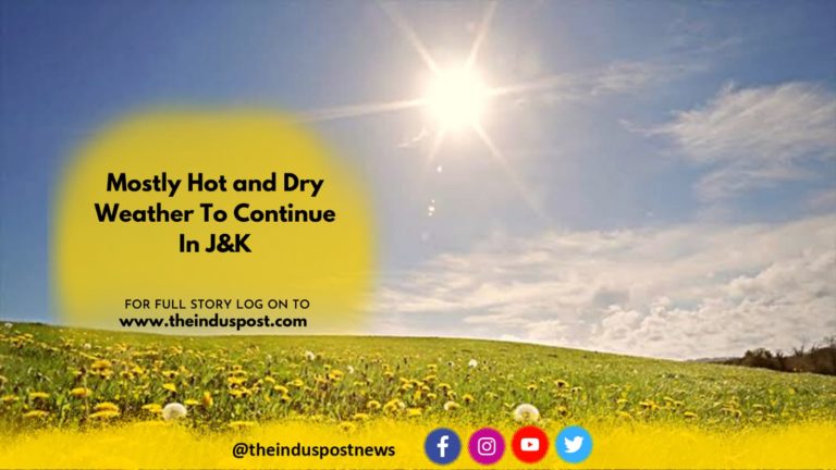 Mostly Hot and Dry Weather To Continue In J&K