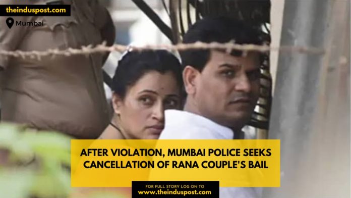 After Violation, Mumbai Police Seeks Cancellation Of Rana Couple's Bail