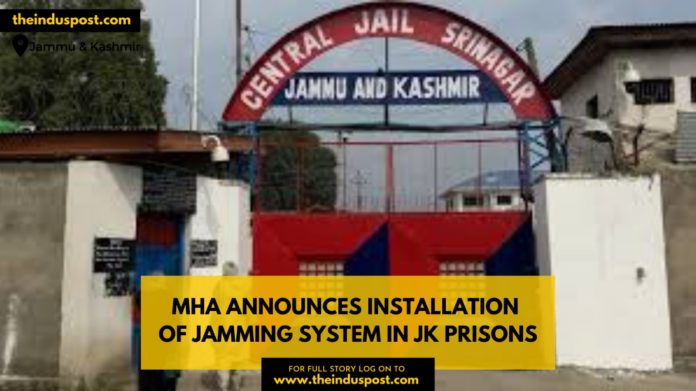 MHA Announces Installation Of Jamming System In JK Prisons