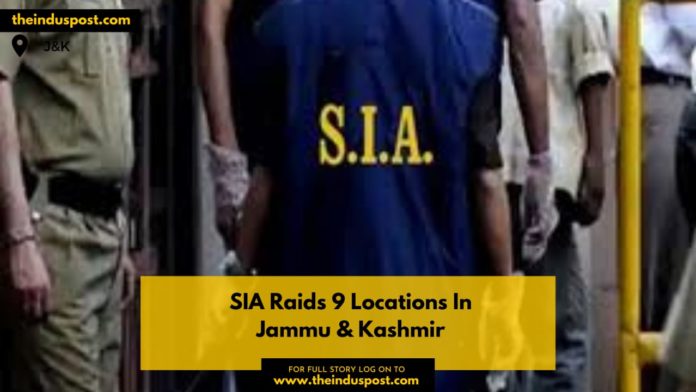 SIA Raids 9 Locations In Jammu & Kashmir