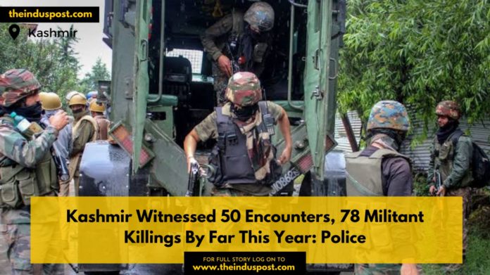 Kashmir Witnessed 50 Encounters, 78 Militant Killings By Far This Year: Police