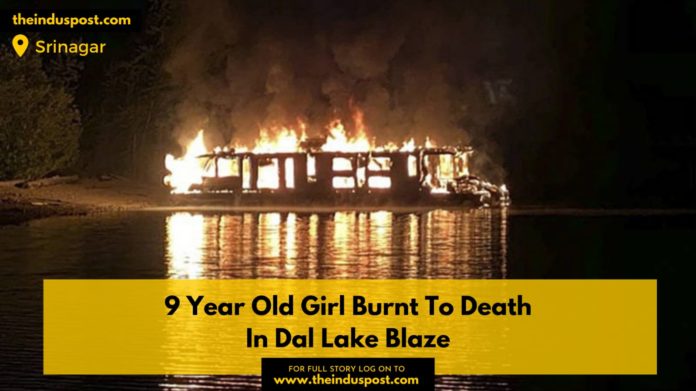 9 Year Old Girl Burnt To Death In Dal Lake Blaze