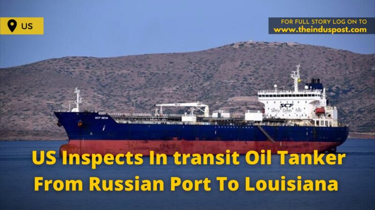 US Inspects In transit Oil Tanker From Russian Port To Louisiana