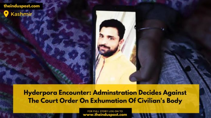 Hyderpora Encounter: Adminstration Decides Against The Court Order On Exhumation Of Civilian's Body