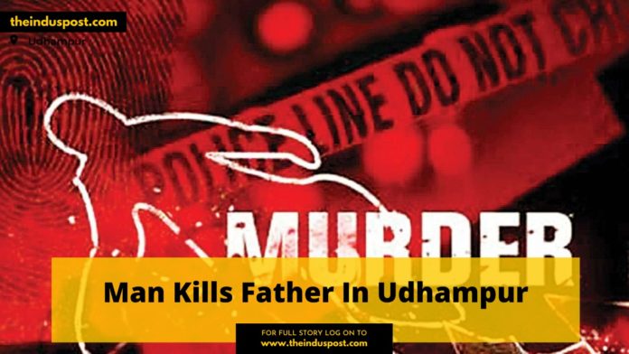 Man Kills Father In Udhampur