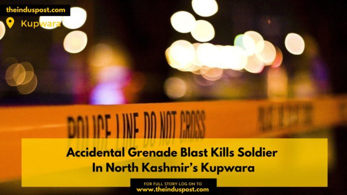 Accidental Grenade Blast Kills Soldier In North Kashmir’s Kupwara