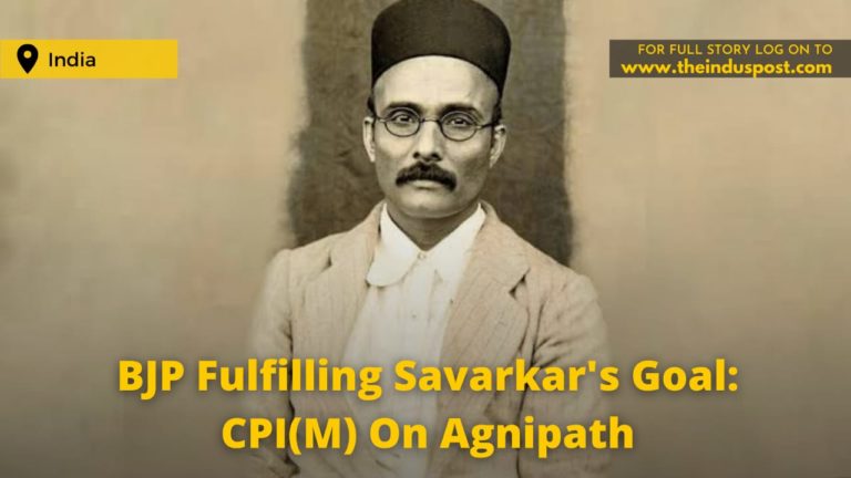 BJP Fulfilling Savarkar’s Goal: CPI(M) On Agnipath