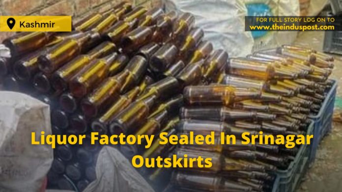 Liquor Factory Sealed In Srinagar Outskirts