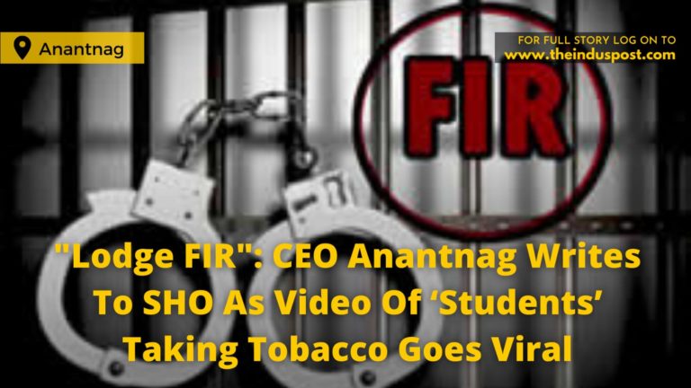 “Lodge FIR”: CEO Anantnag Writes To SHO As Video Of ‘Students’ Taking Tobacco Goes Viral