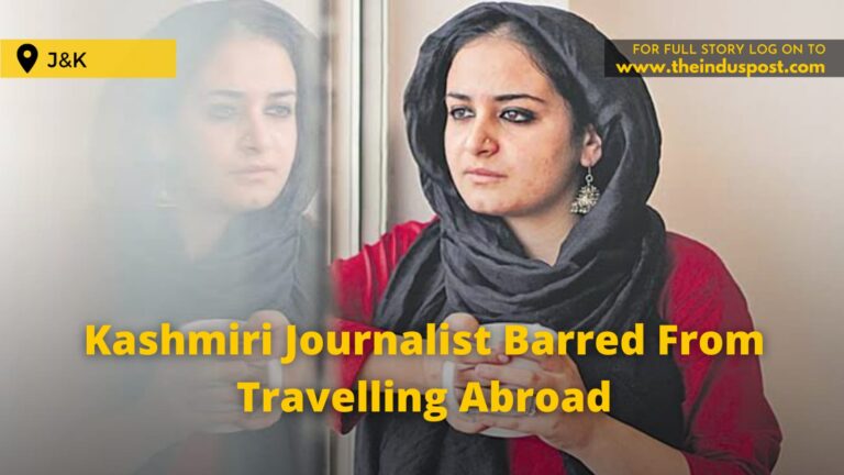 Kashmiri Journalist Barred From Travelling Abroad