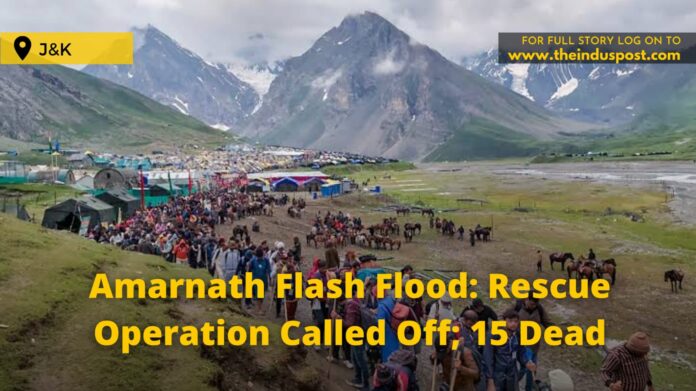 Amarnath Flash Flood: Rescue Operation Called Off; 15 Dead