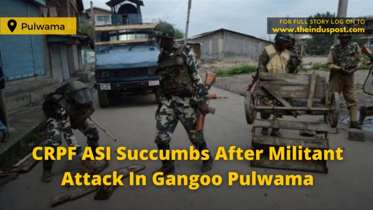 CRPF ASI Succumbs After Militant Attack In Gangoo Pulwama
