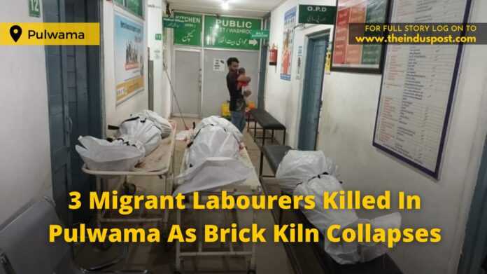 3 Migrant Labourers Killed In Pulwama As Brick Kiln Collapses