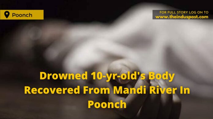 Drowned 10-yr-old's Body Recovered From Mandi River In Poonch