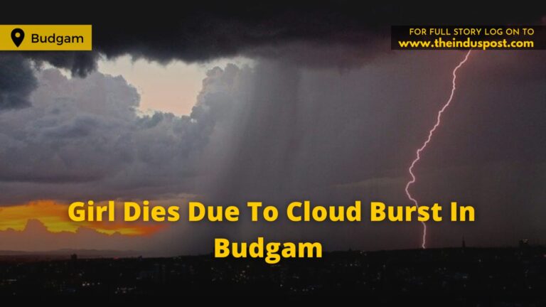 Girl Dies Due To Cloud Burst In Budgam