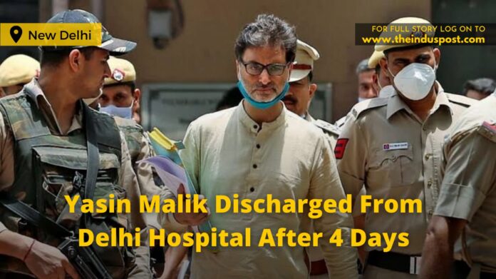 Yasin Malik Discharged From Delhi Hospital After 4 Days