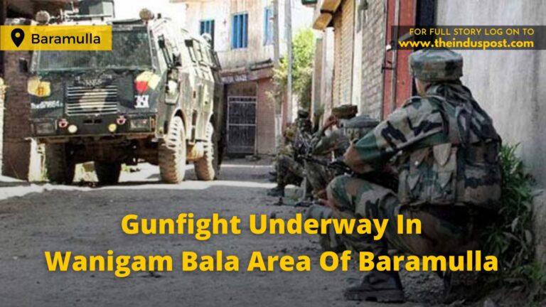 Gunfight Underway In Wanigam Bala Area Of Baramulla