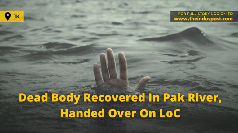 Dead Body Recovered In Pak River, Handed Over On LoC
