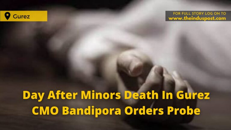 Day After Minors Death In Gurez CMO Bandipora Orders Probe