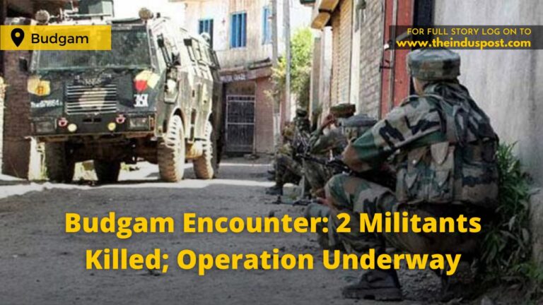 Budgam Encounter: 2 Militants Killed; Operation Underway