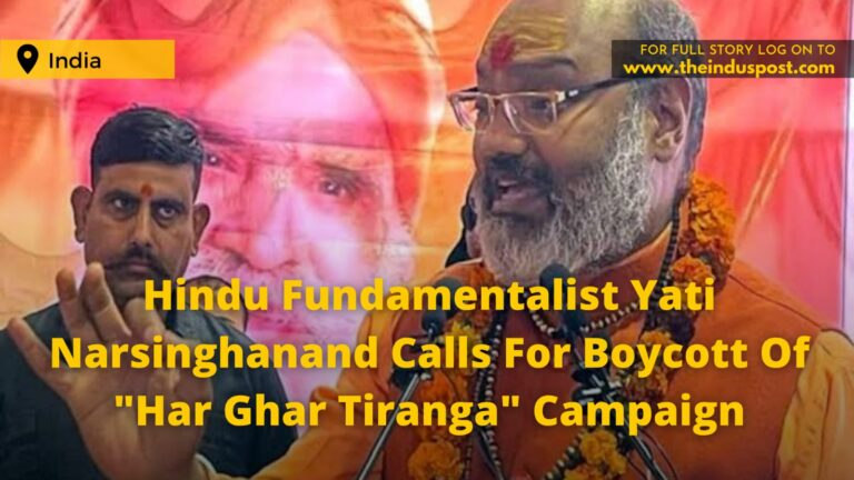 Hindu Fundamentalist Yati Narsinghanand Calls For Boycott Of “Har Ghar Tiranga” Campaign