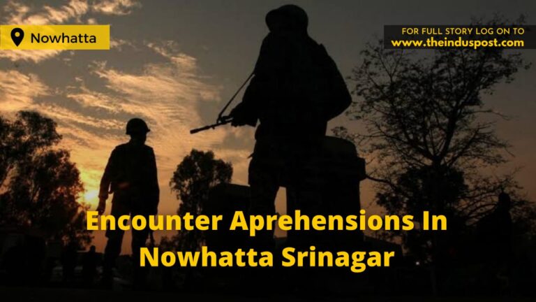 Encounter Apprehensions In Nowhatta Srinagar