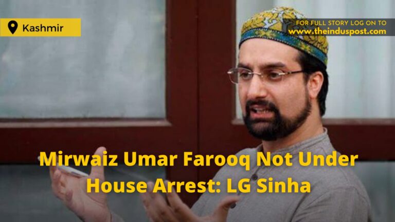 Mirwaiz Umar Farooq Not Under House Arrest: LG Sinha