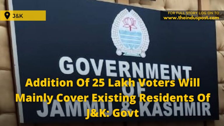 Addition Of 25 Lakh Voters Will Mainly Cover Existing Residents Of J&K: Govt