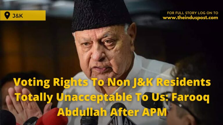 Voting Rights To Non J&K Residents Totally Unacceptable To Us: Farooq Abdullah After APM