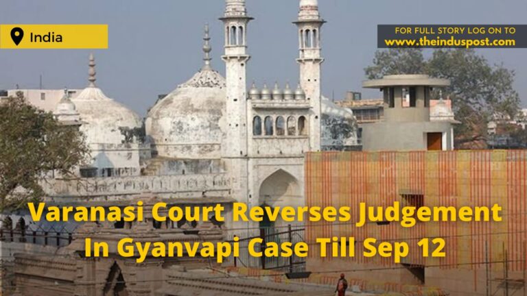 Varanasi Court Reverses Judgement In Gyanvapi Case Till Sep 12