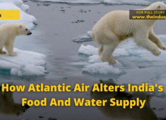 How Atlantic Air Alters India’s Food And Water Supply How Atlantic Air Alters India's Food And Water Supply