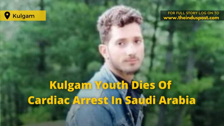 Kulgam Youth Dies Of Cardiac Arrest In Saudi Arabia