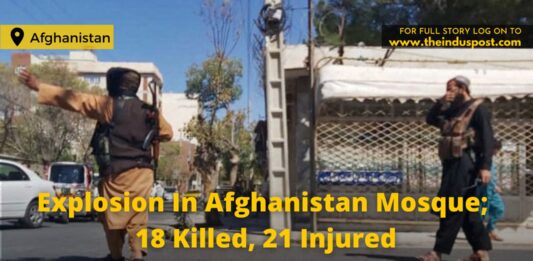 Explosion In Afghanistan Mosque; 18 Killed, 21 Injured